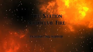 The Station Nightclub Fire  A Short Documentary  Fascinating Horror [upl. by Jamila]