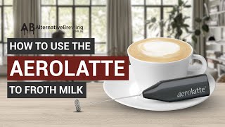 How To Use the AeroLatte To Froth Milk [upl. by Allesig]