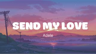 Send My Love  Adele  Luis Fonsi Avicii Lyrics Version [upl. by Minsat949]