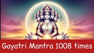 Gayatri Mantra Chanting 1008 times [upl. by Suiratnod]