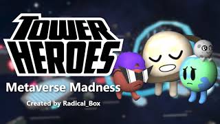 Metaverse Madness Tower Heroes [upl. by Duston]