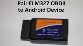 ELM327 OBDII Interface Android Pairing [upl. by Norrab978]