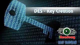 DES Key Creation  شرح بالعربي [upl. by Jackson]