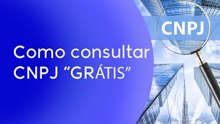 Como consultar CNPJ Grátis [upl. by Donny634]