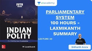 L20 Parliamentary System  100 Hours  Laxmikanth Summary  UPSC CSEIAS 2020  Sidharth Arora [upl. by Gard]