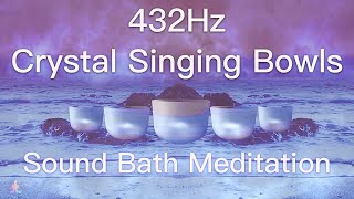 432Hz Crystal Singing Bowls Sound Bath  Relaxing Waves  Deep Healing Meditation Music [upl. by Ayra464]