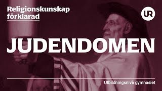 Judendomen förklarad  RELIGIONSKUNSKAP  Gymnasienivå [upl. by Heater]