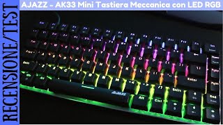 RECENSIONE ITA  AjazzAK33 Mini Tastiera meccanica da gaming retroilluminata a LED RGB con 82 tasti [upl. by Ettennaj]