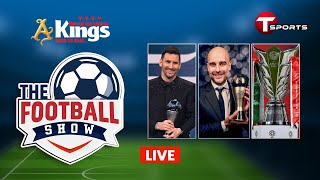 LIVE  The Football Show  Talk Show  Football  Football Analyst  T Sports [upl. by Lorollas]