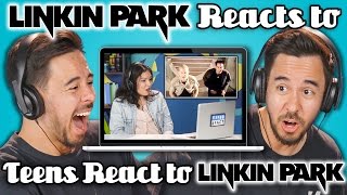 LINKIN PARK REACTS TO TEENS REACT TO LINKIN PARK [upl. by Alset321]