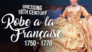 How to Dress 18th Century 1750  1770 Robe a la Francaise [upl. by Newo]