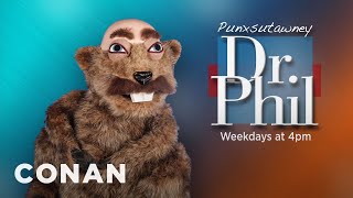 Introducing Punxsutawney Dr Phil  CONAN on TBS [upl. by Ilatfen]