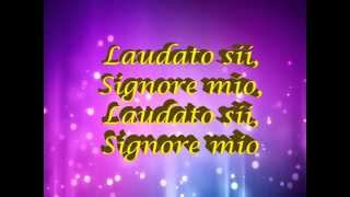 LAUDATO SII SIGNORE MIO [upl. by Carmine531]