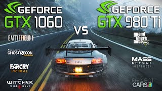 GTX 980 Ti 6GB vs GTX 1060 6GB Test in 7 Games [upl. by Hutt807]