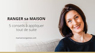 Ranger sa maison  5 CONSEILS À APPLIQUER TOUT DE SUITE [upl. by Llenrev]