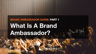 Part 1 What Is A Brand Ambassador  The Ultimate Guide to Brand Ambassador Marketing [upl. by Hephzibah]