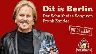 Frank Zander  quotDIT IS BERLINquot  offizieller SchultheissSong [upl. by Eitsirk]