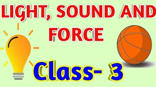 Light Sound and Force  Class3 SCIENCE Olympiad [upl. by Ramaj]