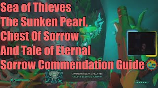 Sea of Thieves The Sunken Pearl Chest Of Sorrow And Tale of Eternal Sorrow Commendation Guide [upl. by Cassidy]