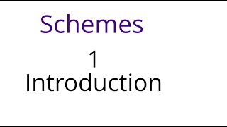 Schemes 1 Introduction [upl. by Weksler176]