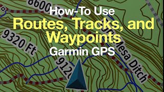 Garmin GPS HowTo Use Routes Tracks and Waypoints [upl. by Reinhold]