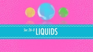 Liquids Crash Course Chemistry 26 [upl. by Ruthann]