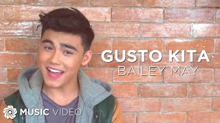 Gusto Kita  Bailey May Music Video [upl. by Skylar500]