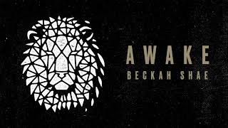 Beckah Shae  Awake Audio [upl. by Osyth]