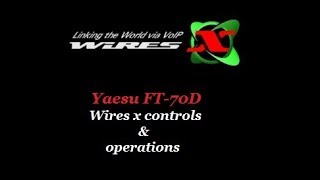 Yaesu FT70DR Wires X Operations [upl. by Mcquillin133]