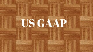 US GAAP  Generally Accepted Accounting Principles  Finance [upl. by Aiuqat17]