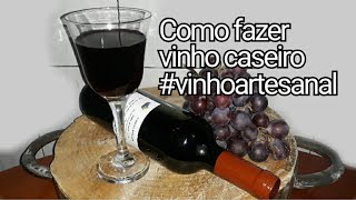 COMO FAZER VINHO TINTO SECO CASEIRO ARTESANAL [upl. by Herv958]