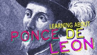 Learning About Ponce de León [upl. by Noissap]