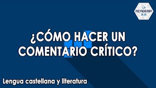 Cómo hacer un comentario crítico Lengua [upl. by Baldwin]