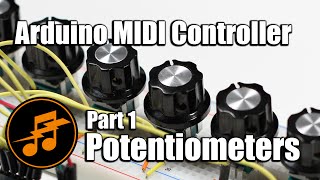 Arduino MIDI Controller Part 1  Potentiometers [upl. by Nitreb]