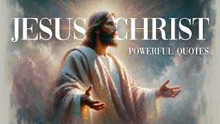 Jesus Christ  Life Changing Quotes [upl. by Ibbie177]