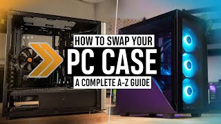 How to SWAP your PC Case  A Complete WALKTHROUGH [upl. by Alyad]