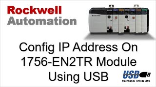 Rockwell  Set IP Address On 1756EN2TR Ethernet Module Using USB [upl. by Eemia]