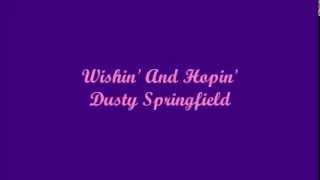 Wishin And Hopin  Dusty Springfield Lyrics [upl. by Noed667]