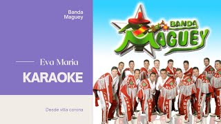 Banda Maguey Eva Maria Se Fue Karaoke [upl. by Othe]