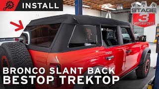 Installing the Bestop Trektop Slant Back Soft Top on Our 2021 Ford Bronco [upl. by Bish899]