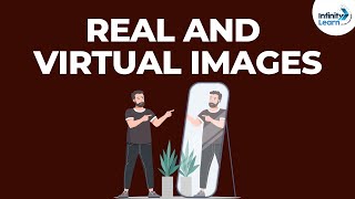 What are Real and Virtual Images  Reflection of Light  Infinity Learn [upl. by Ellehsat25]