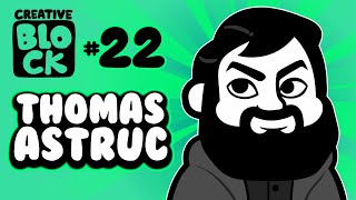 THOMAS ASTRUC  CREATIVE BLOCK 22 [upl. by Meer493]