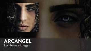 Arcángel  Por Amar a Ciegas  El Fenomeno Audio Oficial [upl. by Otsenre]