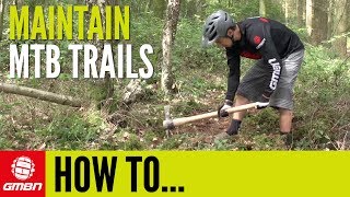 How To Maintain And Build Mountain Bike Trails [upl. by Wilser]