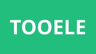 How To Pronounce Tooele  Pronunciation Academy [upl. by Oaks]