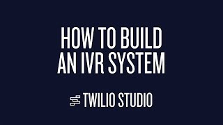 How To Build an IVR System with Twilio Studio [upl. by Tormoria]