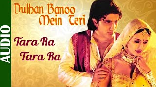 Tara Ra Tara Ra  Full Song  Dulhan Banoo Mein Teri  Pratima Rao  Deepti Bhatnagar amp Faraaz Khan [upl. by Drawdesemaj]