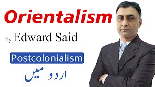 Orientalism by Edward Said  Postcolonial in Urdu [upl. by Neeham]