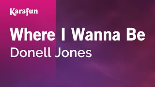 Where I Wanna Be  Donell Jones  Karaoke Version  KaraFun [upl. by Cuda]