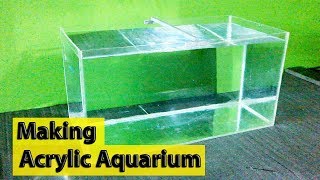 Making an Acrylic Aquarium Complete Guide  DIY [upl. by Gut976]